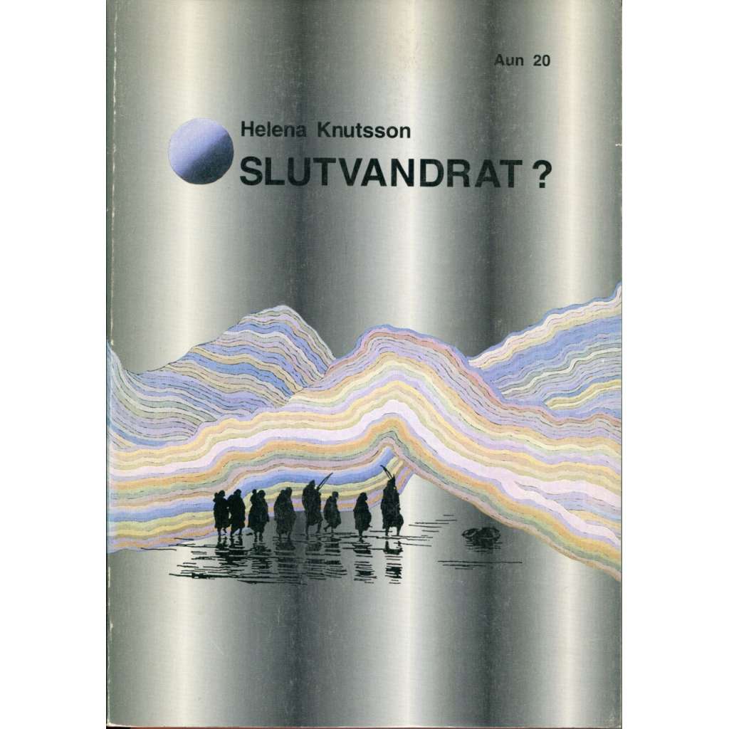 Slutvanddrat? Aspekter pa övergangen fran rörlig till bofast tillvaro / Done roaming? Aspects of the transition from an itinerant to a settled life [= Aun; 20] [Konec stěhování. Aspekty přechodu od kočovného k usedlému životu; archeologie, etnologie]