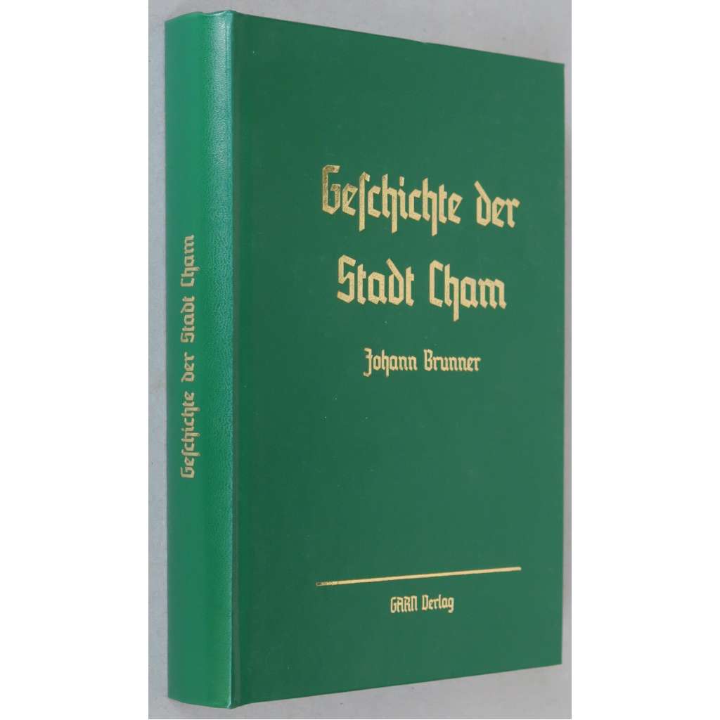 Geschichte der Stadt Cham ["Dějiny města Cham", 1919; Bavorsko; Horní Falc; Oberpfalz; historie]