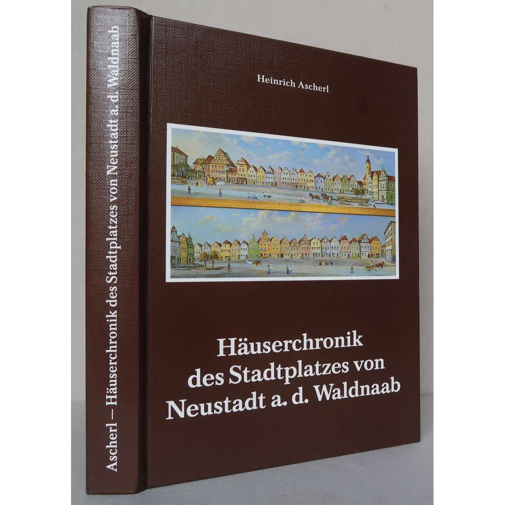 Häuserchronik des Stadtplatzes von Neustadt a. d. Waldnaab [Domovní kronika budov na náměstí v Neustadt an der Waldnaab; Nové město nad Nábou; Horní Falc, stavební vývoj, architektura, mikrohistorie]