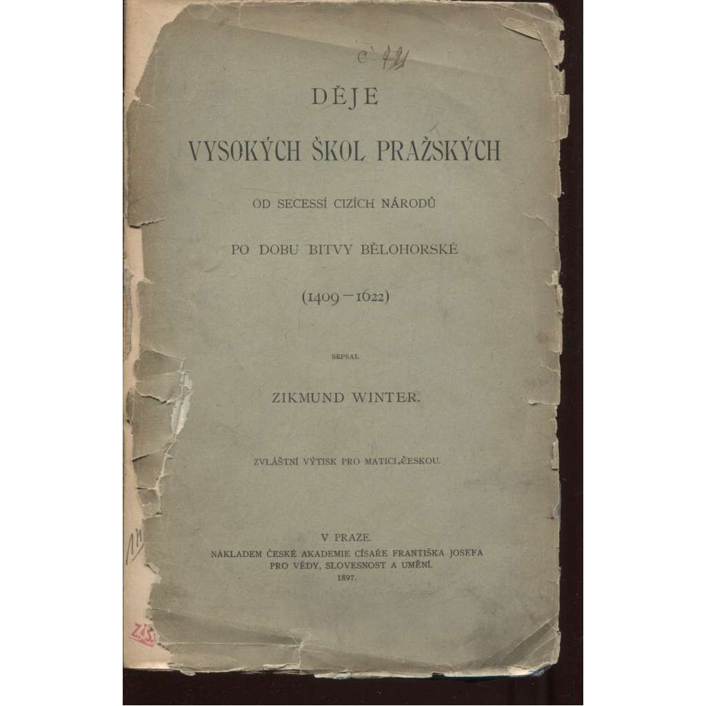 Děje vysokých škol pražských od secessí cizích národů po dobu bitvy bělohorské (1409-1622)