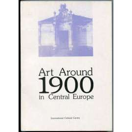 Art Around 1900 in Central Europe Art Centres and Provinces. International conference 20-24 October 1994 [Umění kolem roku 1900 ve střední Evropě; dějiny umění, architektura, historismus, secese, moderna]