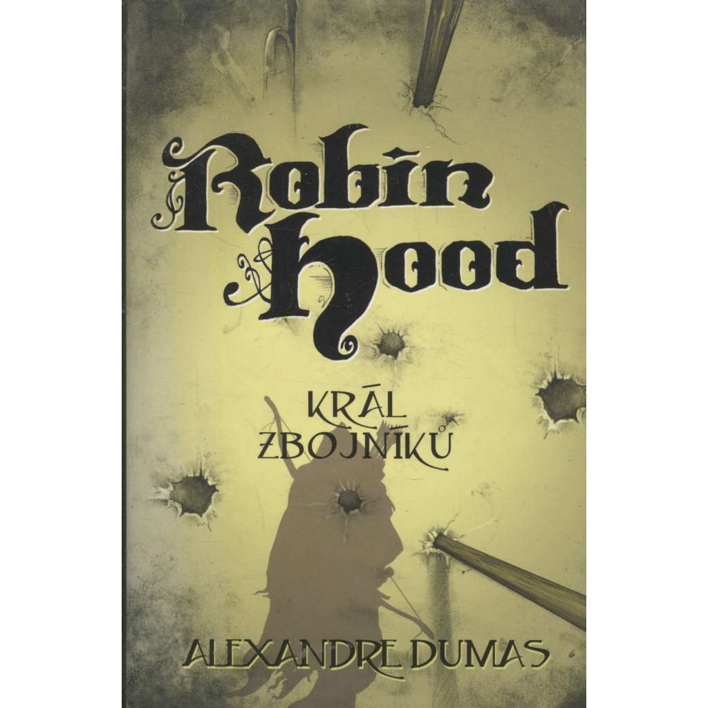 Robin Hood. Král zbojníků