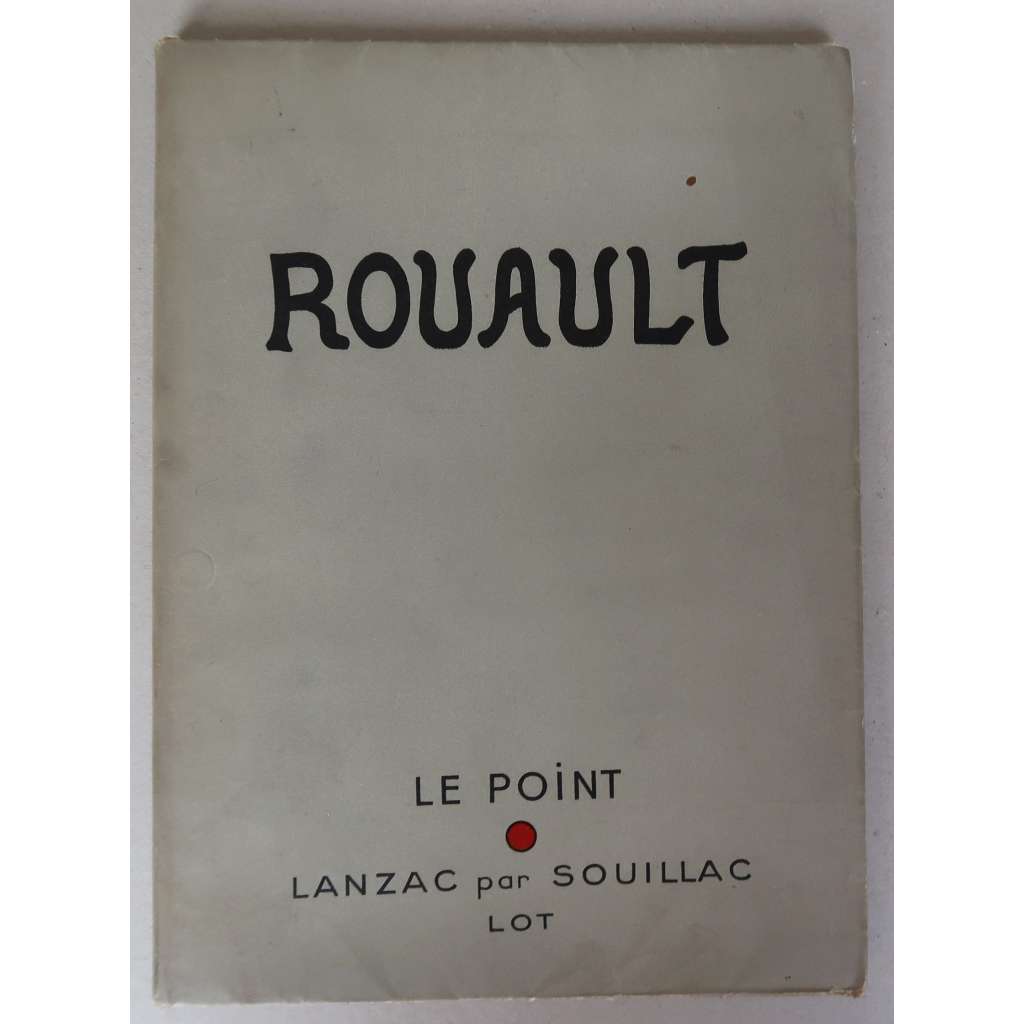 Rouault [= Le Point, revue artistique et littéraire, XXVI-XXVII, aout-octobre 1943] [francouzské malířství, dějiny umění, moderna, fauvismus, expresionismus]