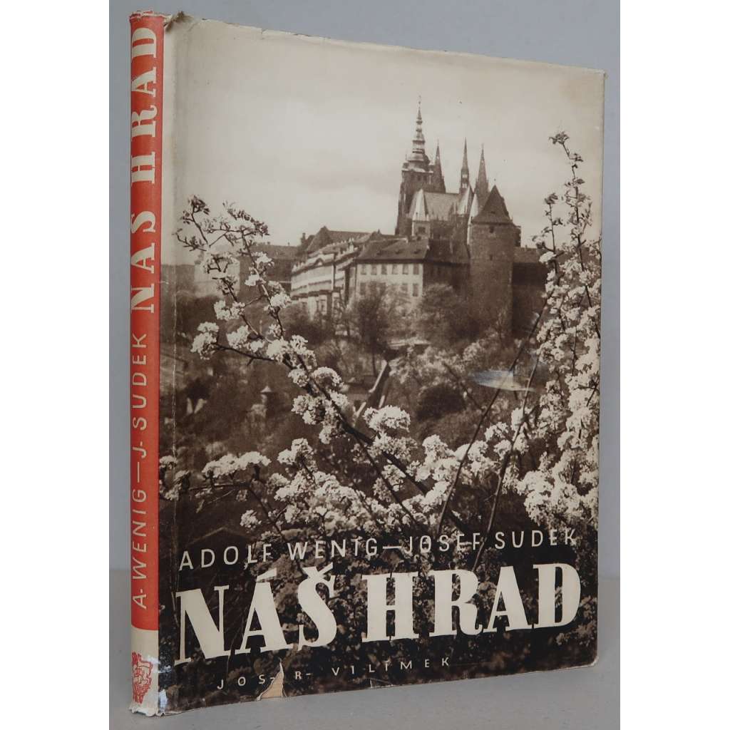 Náš Hrad [Pražský hrad, Praha, dějiny umění a architektury, fotografie Josef Sudek]