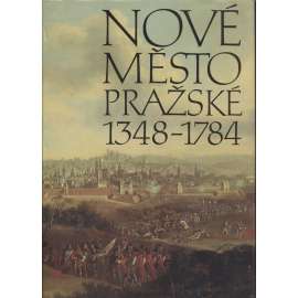 Nové Město pražské 1348-1784 - monografie k výstavě 650 letům od založení Nového Města pražského [Praha, stavební dějiny města]