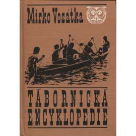 Tábornická encyklopedie (tábory, oddíly, hry) Tábornická encyklopedie (tábory, oddíly, hry)