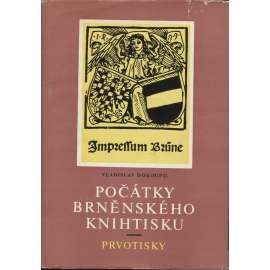 Bibliografie města Brna. Svazek 1. Počátky brněnského knihtisku: Prvotisky