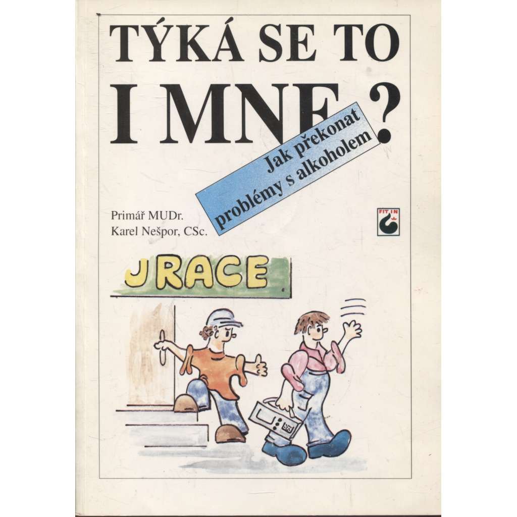 Týká se to i mne? Jak překonat problémy s alkoholem (alkoholismus)