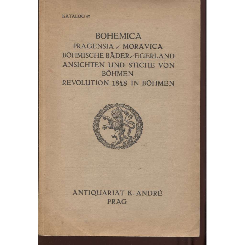 Bohemica, pragensia, moravica [Katalog Antikvariátu K. André - seznam knih]