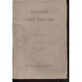 Bibliografie české historie, díl I. Knihověda a čásť všeobecná. Pomocné vědy (1900) Čeněk Zíbrt