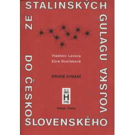 Ze stalinských gulagů do Československého vojska [2. světová válka, odboj, gulagy, Rusko, Svobodova armáda]