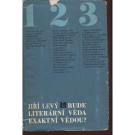 Bude literární věda exaktní vědou? [Z obsahu: teorie překladu, divadelní prostor a čas, o překládání Máchova Máje, sémantika verše a matematické aspekty aj.]