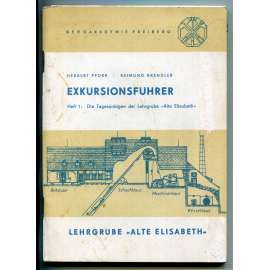 Die Tagesanlagen der Lehrgrube "Alte Elisabeth" im System der Freiberger Gangerzbergbaus [Báňská akademie ve Freibergu, výukový důl "Alte Elisabeth", dějiny hornictví, muzeum těžby rud]