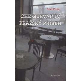 Che Guevarův pražský příběh [Obsah: revolucionář Che Guevara v Praze 1966]