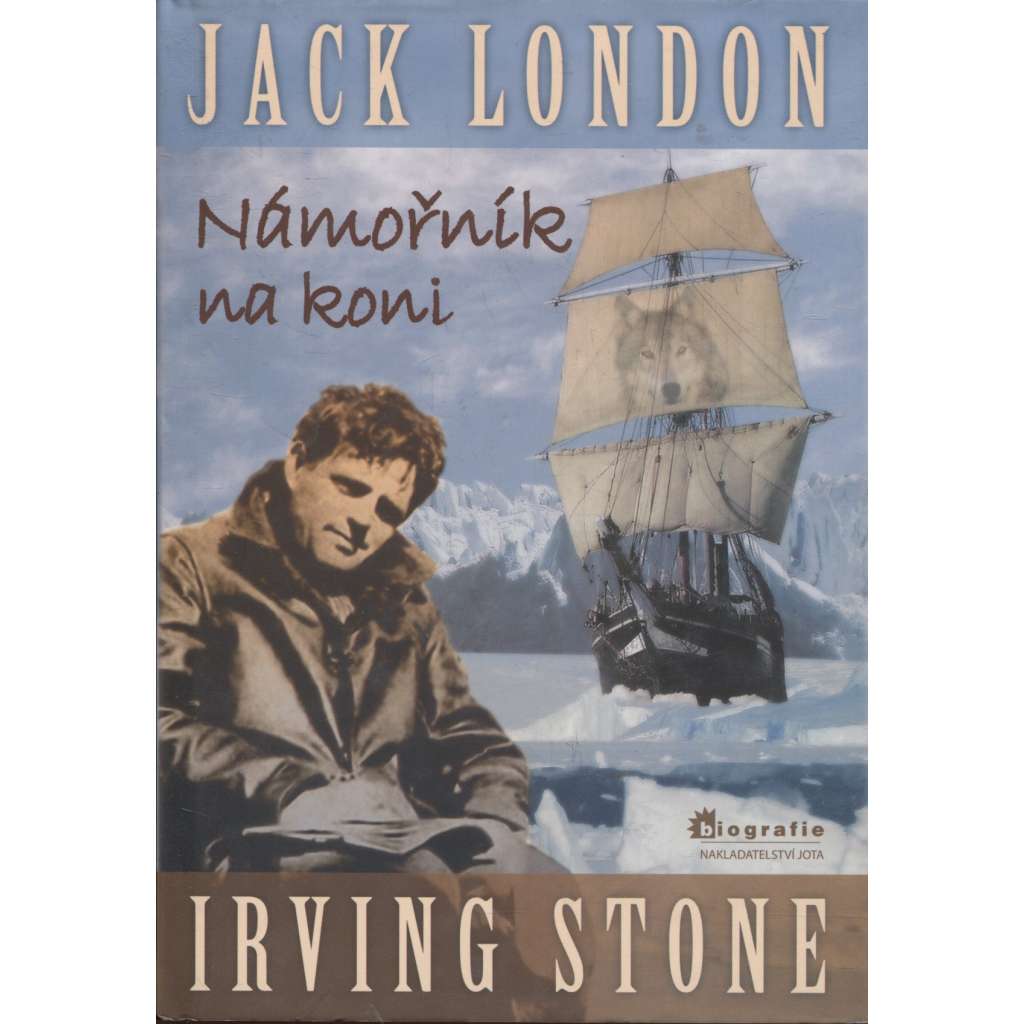 Námořník na koni. Životopis Jacka Londona (Jack London, biografie)