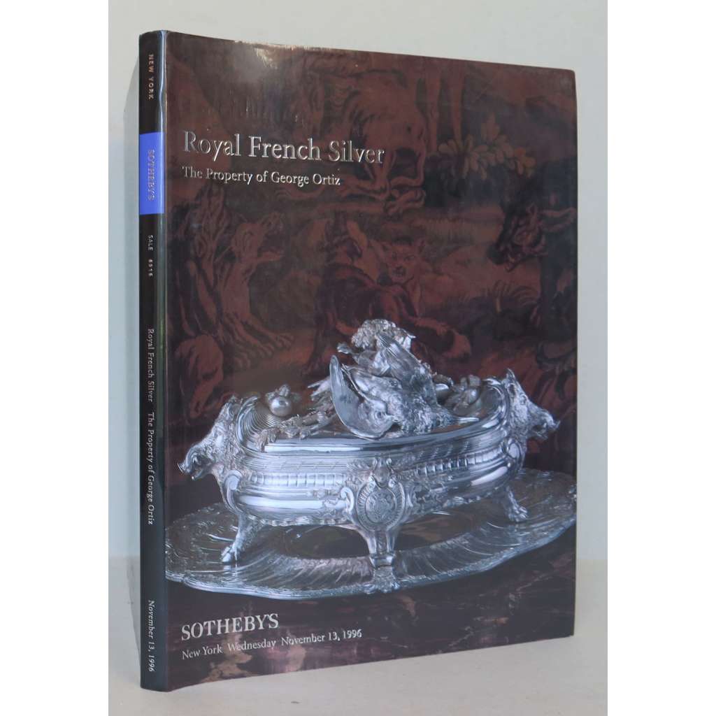 Royal French Silver. The Property of George Ortiz [Sotheby's, Sale 6915, Auction: New York, Wednesday, November 13, 1996] [aukční katalog, stříbro, starožitnosti, Ludvík XV.]