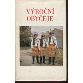 Výroční obyčeje. Současný stav a proměny [tradiční lidové zvyky, zejména na Moravě - masopust, Velikonoce ad.]