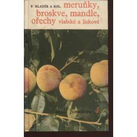 Meruňky, broskve, mandle, ořechy vlašské a lískové (ovocné stromy) Meruňky, broskve, mandle, ořechy vlašské a lískové (ovocné stromy)