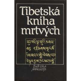 Tibetská kniha mrtvých (Živá díla minulosti, sv. 109)