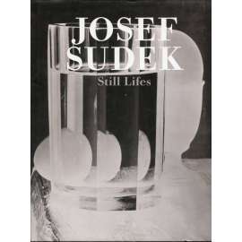 Josef Sudek: Still Lifes [zátiší, anglicky]
