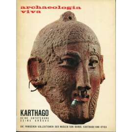 Karthago. Seine Entstehung und Größe. Archaeologie viva, Deutsche Ausgabe, Jahrgang 1, Nr. 2, Dezember 1968-Februar 1969 [Kartágo, Punové, punská kultura, antika, archeologie]