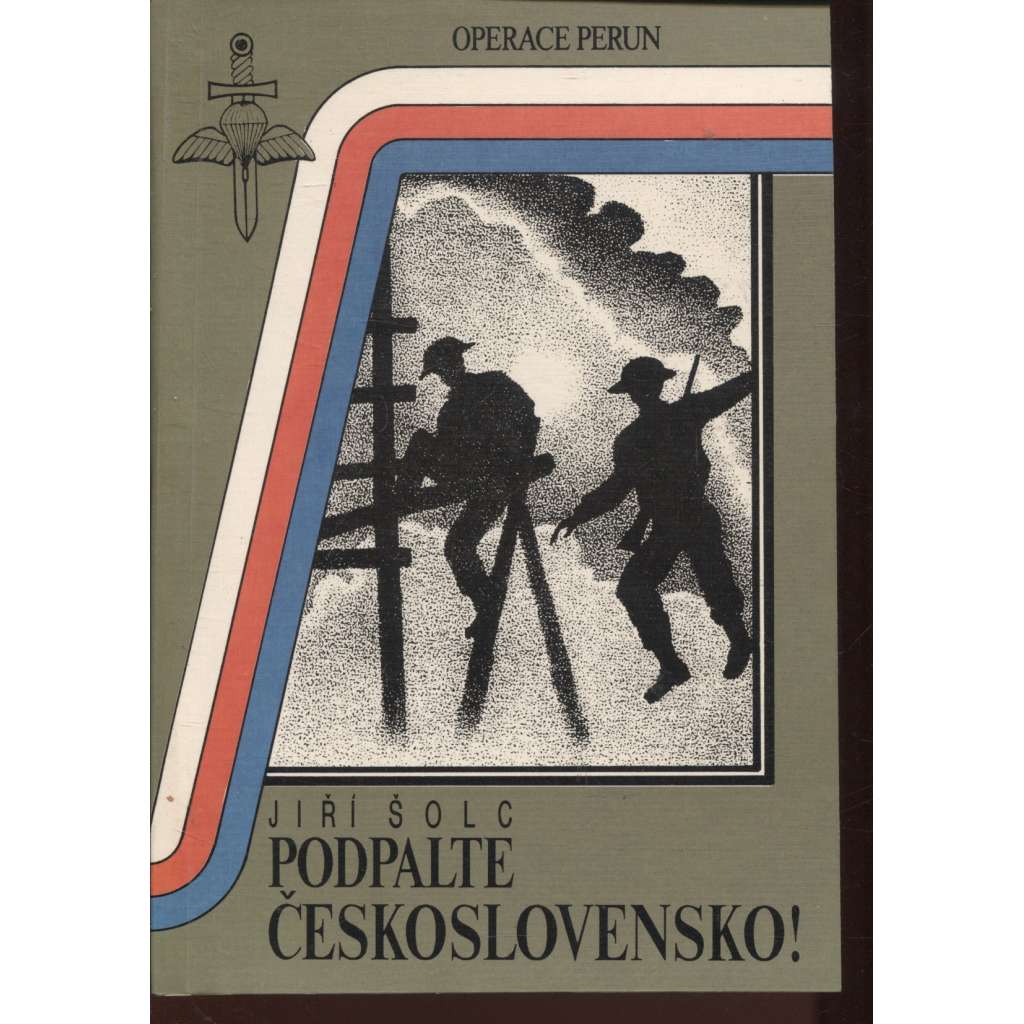 Podpalte Československo! [Operace Perun, 2. světová válka, odboj proti nacismu]