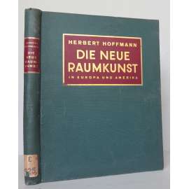 Die neue Raumkunst in Europa und Amerika [= Bauformen-Bibliothek; Band XXVIII] [Interiérový design v Evropě a Americe r. 1930, architektura, bytové návrhářství, interéry]