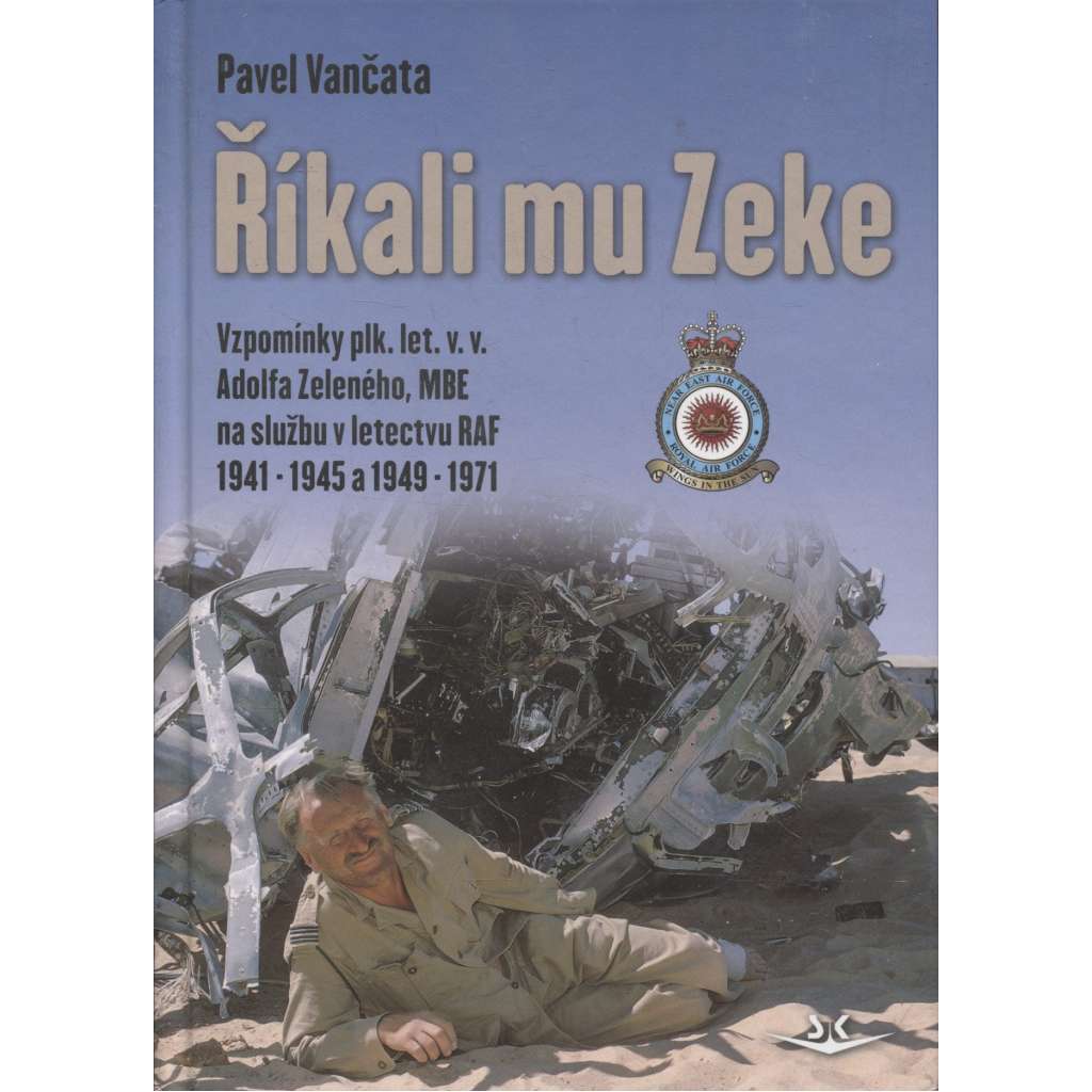 Říkali mu Zeke (Adolf Zelený, RAF, letectví, letadla)