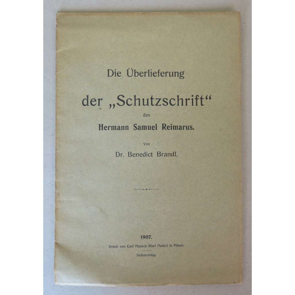 Die Überlieferung der „Schutzschrift“ des Hermann Samuel Reimarus [bibliká kritika, exegeze, filosofie, teologie, německé osvícenství]