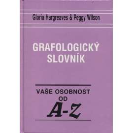 Grafologický slovník. Vaše osobnost od A - Z (grafologie)