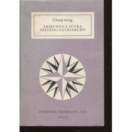 Tribunová sútra Šestého patriarchy (Světová četba, sv. 553 - zen buddhismus)