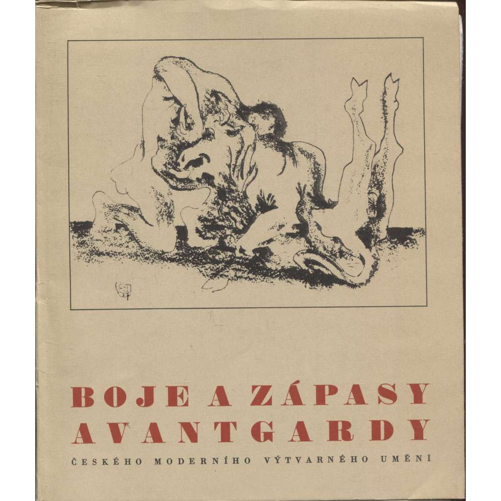 Boje a zápasy avantgardy českého moderního výtvarného umění (katalog)