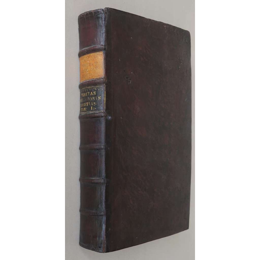 Veritas Religionis Christianae. Tomus Primus [1750; náboženství; křesťanství; teologie; staré tisky; 18. století]