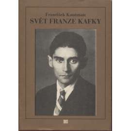 Svět Franze Kafky (Franz Kafka)