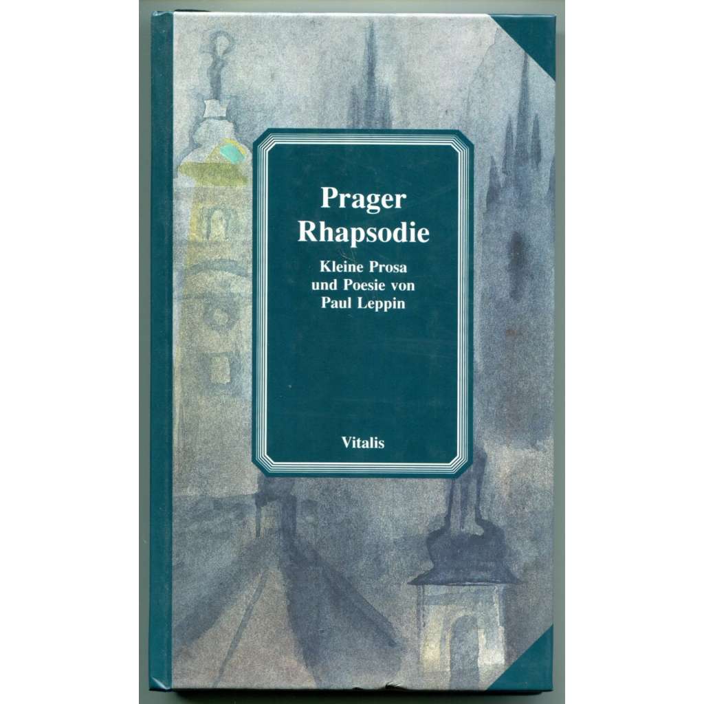 Prager Rhapsodie [Pražská rapsodie - drobná próza a poezie; pražská německá literatura, novoromantismus, dekadence]