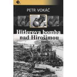 Hitlerova bomba nad Hirošimou (atomová bomba)
