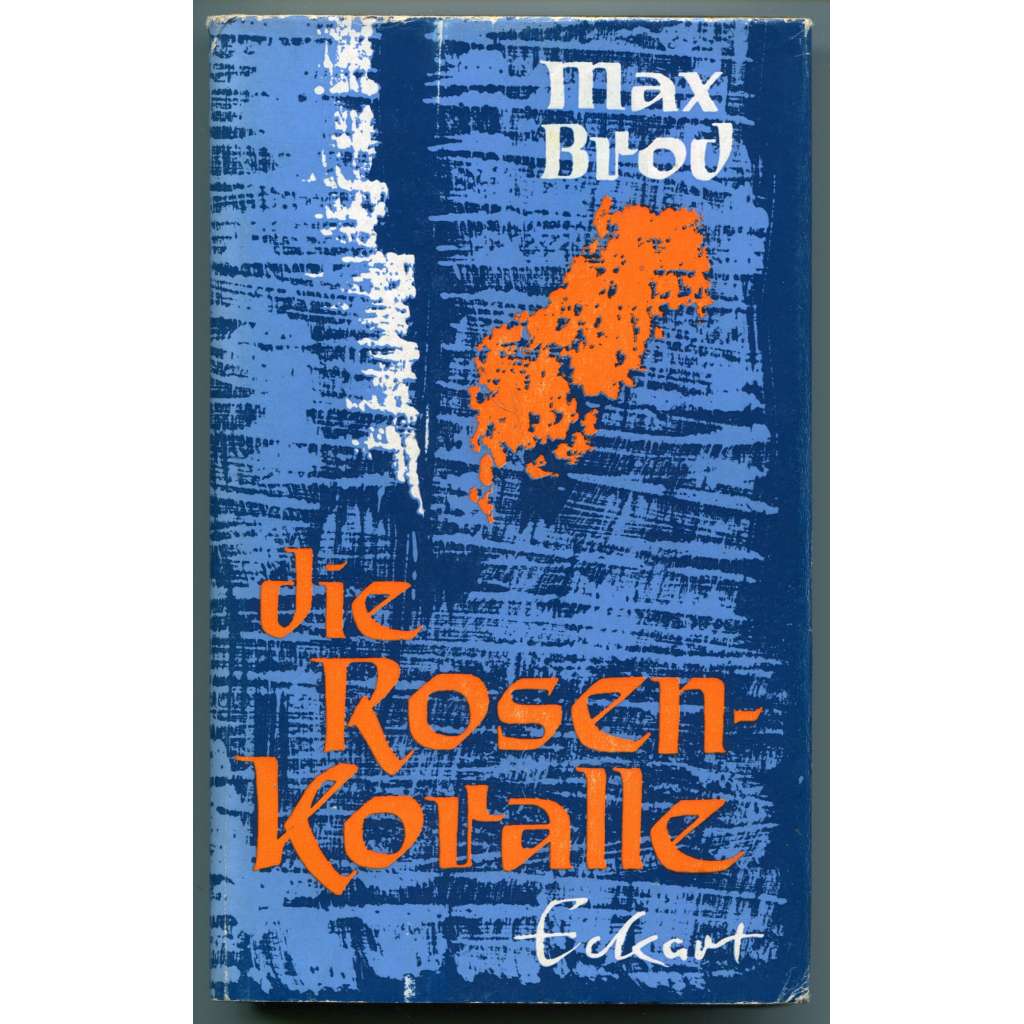 Die Rosenkoralle: Ein Prager Roman [Pražská německá literatura, Pražský kruh]