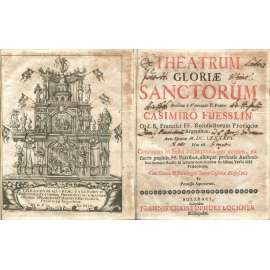Theatrum Gloriae Sanctorum [1696; rytiny; mědiryty; homilie; kázání; teologie; katoličtí svatí, světci; 17. století]