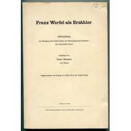 Franz Werfel als Erzähler [Franz Werfel jako vypravěč; Pražský kruh, pražská německá literatura, expresionismus, dějiny literatury]