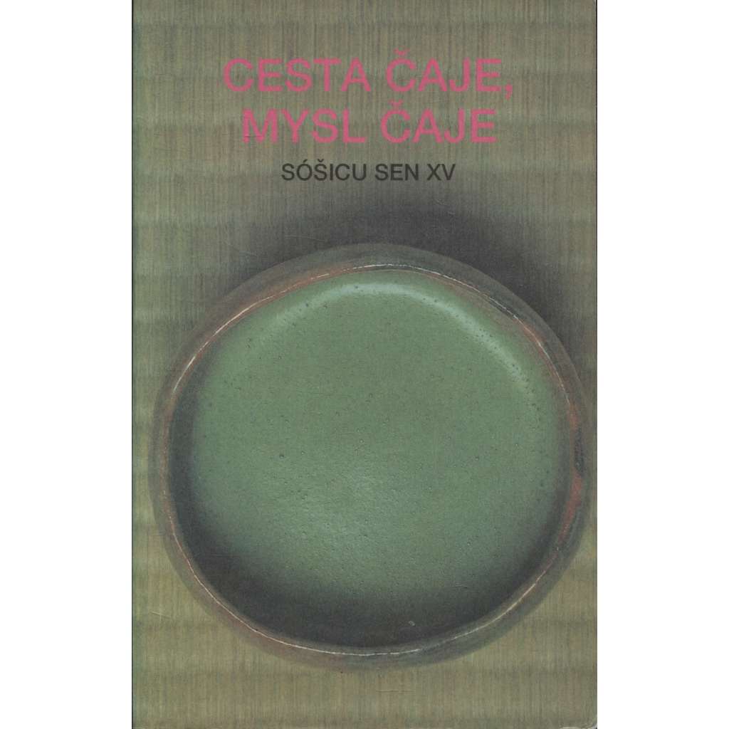 Cesta čaje, mysl čaje  [zen ,čajové obřady, soustředění a vnitřní rovnováha]
