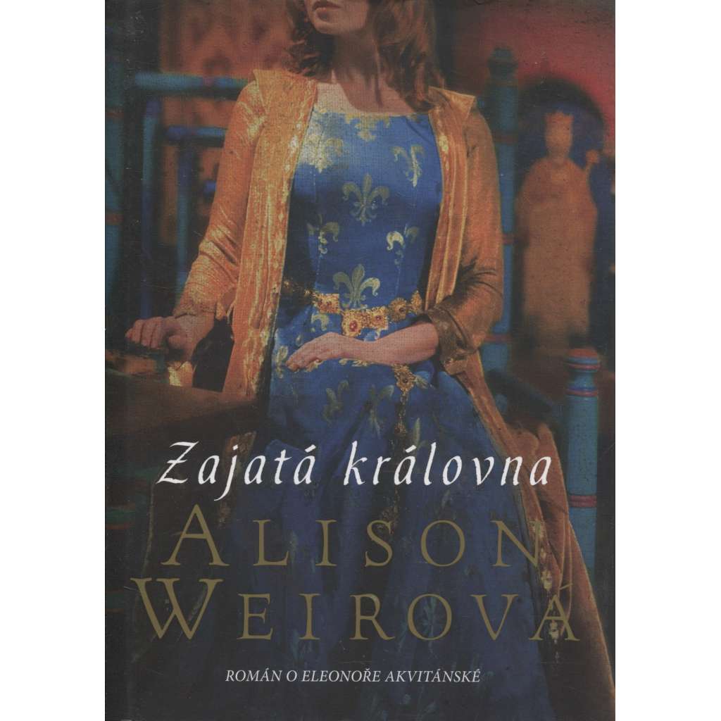 Zajatá královna (Eleonora Akvitánská, Ludvík VII.)