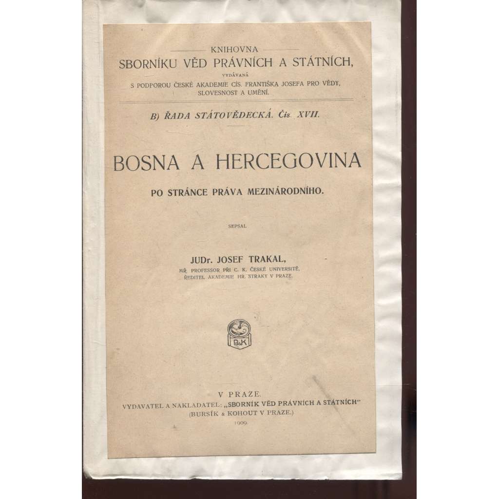 Bosna a Hercegovina po stránce práva mezinárodního (právo mezinárodní) [vydáno po anexi Bosny Rakouskem r. 1908]
