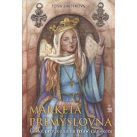 Markéta Přemyslovna. Česká princezna na trůně dánském (královna Dagmar)