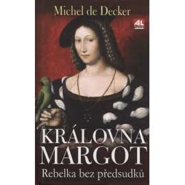 Královna Margot - Rebelka bez předsudků