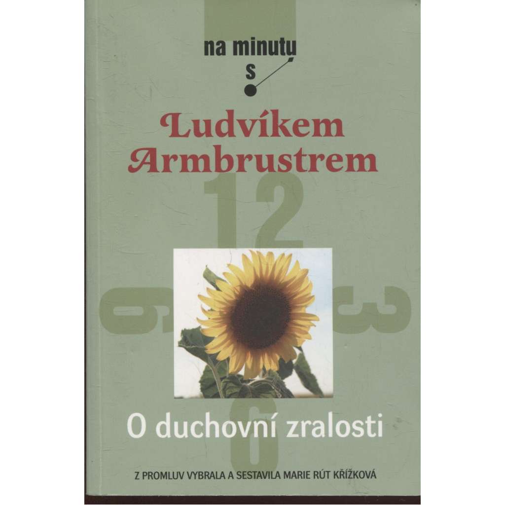 Na minutu s Ludvíkem Armbrustrem. O duchovní zralosti