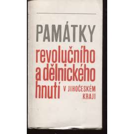 Památky revolučního a dělnického hnutí v jihočeském kraji (Jihčeský kraj)