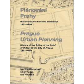 Plánování Prahy: Historie Útvaru hlavního architekta 1961–1994 / Prague Urban Planning (Praha)