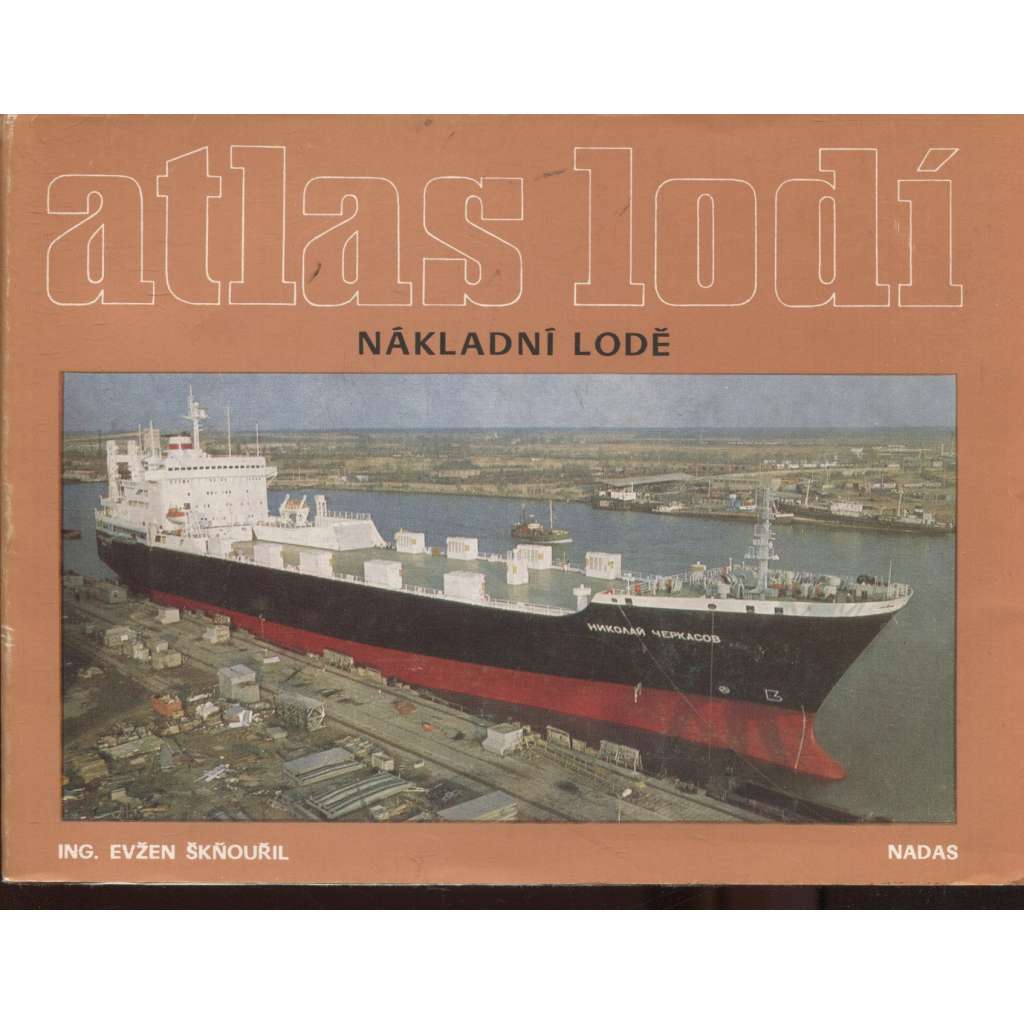 Atlas lodí. Nákladní lodě (vyd. NADAS)