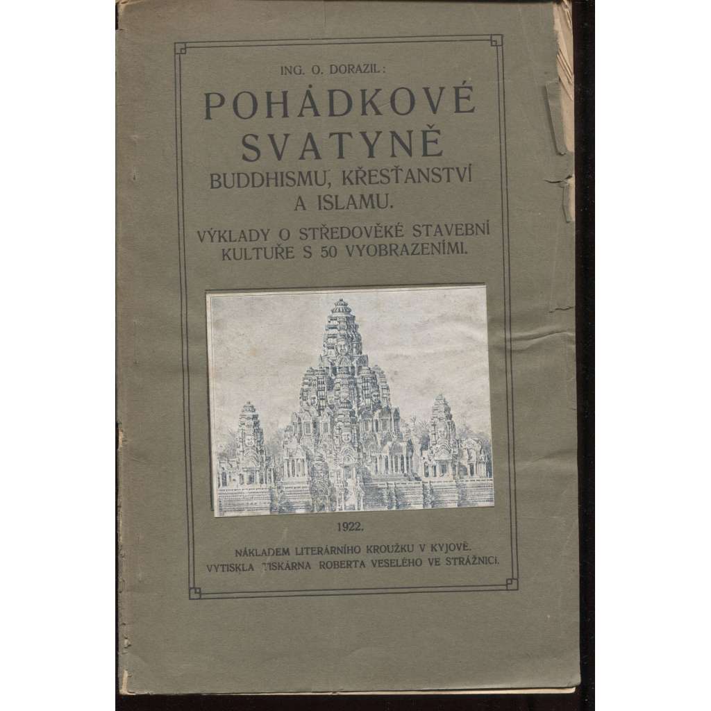 Pohádkové svatyně buddhismu, křesťanství a islamu [kostely, mešity, katedrály, chrámy - Výklady o středověké stavební kultuře s 50 vyobrazeními]