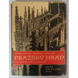 Pražský hrad. Výtvarné dílo staletí v obrazech Josefa Sudka [fotografie Josef Sudek, Praha, dějiny architektury, dějiny umění]